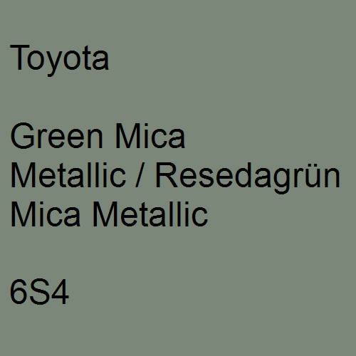 Toyota, Green Mica Metallic / Resedagrün Mica Metallic, 6S4.